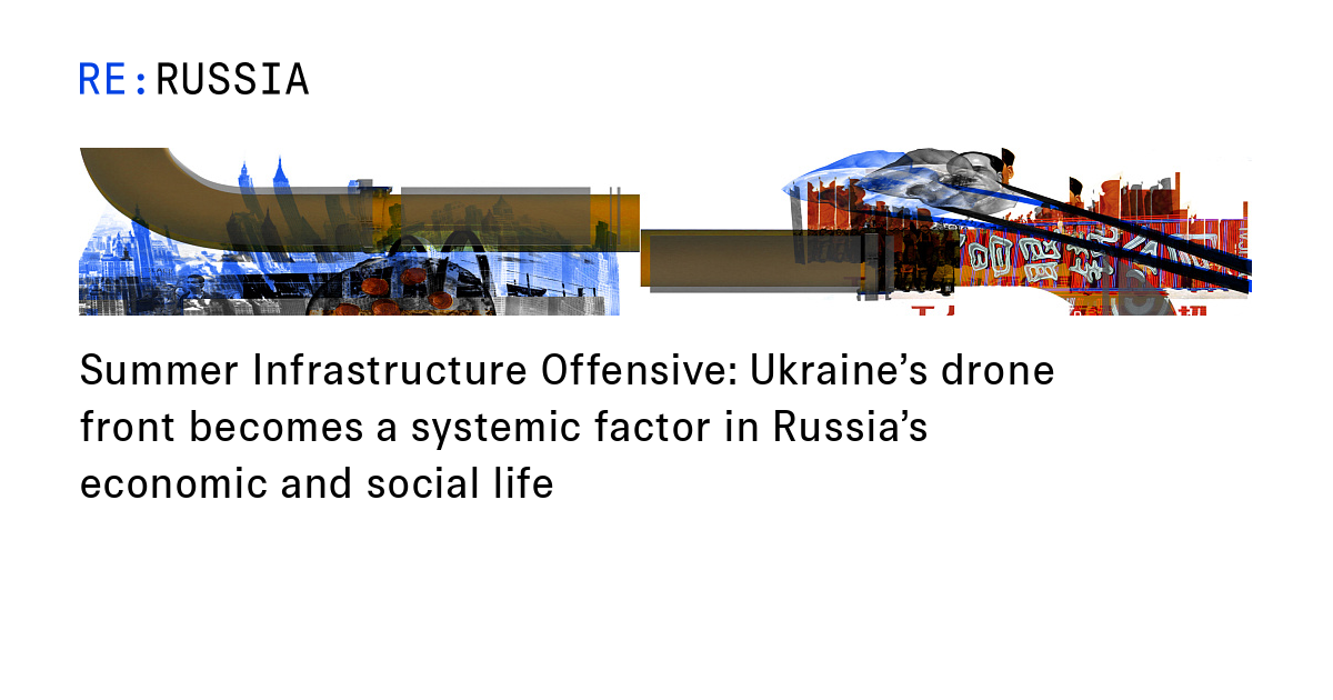 Russian Basic Infrastructure Summer Infrastructure Offensive: Ukraine’s drone front becomes a ...